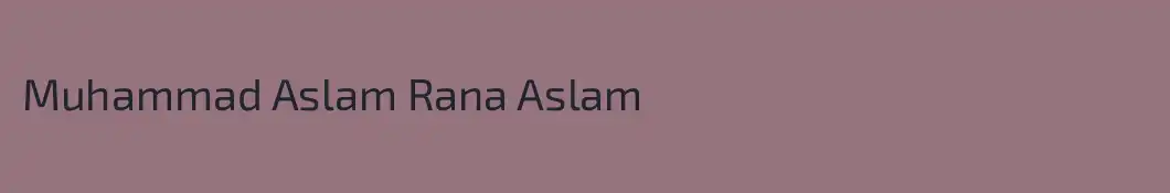 Muhammad Aslam Rana Aslam
